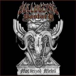 Bulldozing Bastard : Motörized Metal - Born to Spread the Mayhemic Loudness